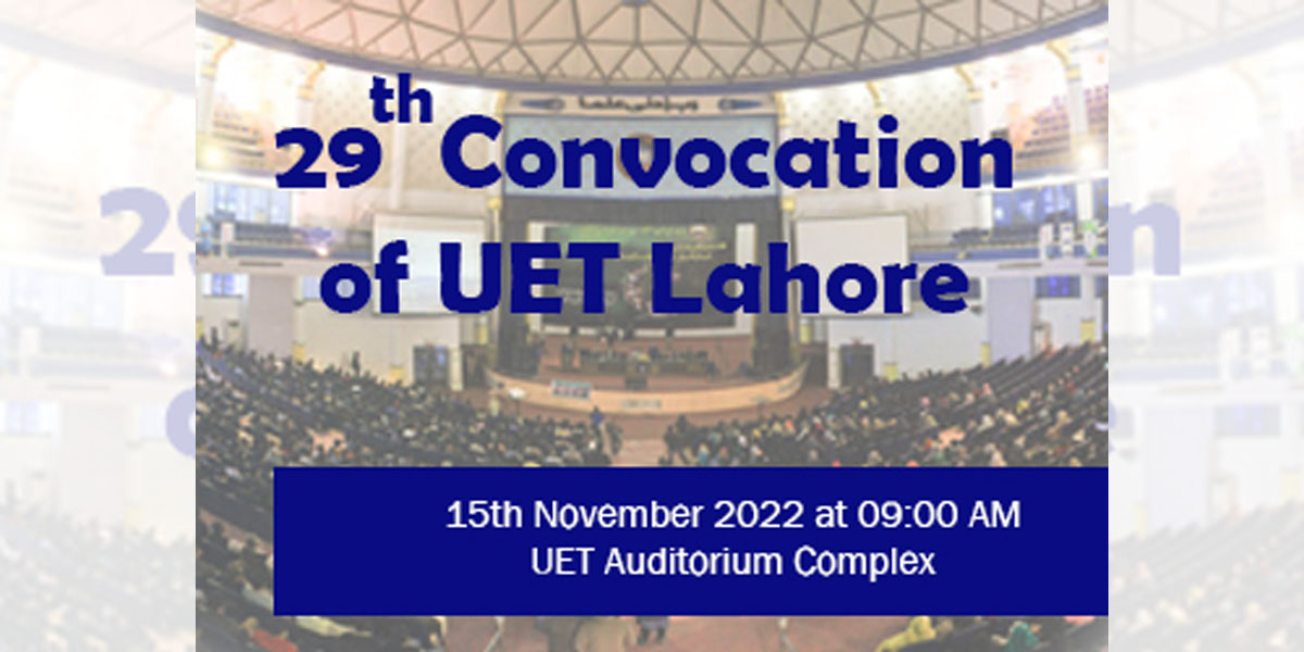 29th Convocation of UET Lahore is Scheduled to be held on 15th November 2022